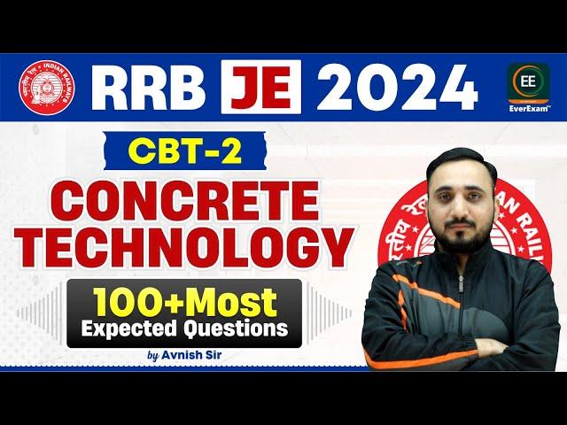 Concrete Technology: 100+ Most Expected Questions for RRB JE CBT-2 2024 | Avnish Sir | Everexam