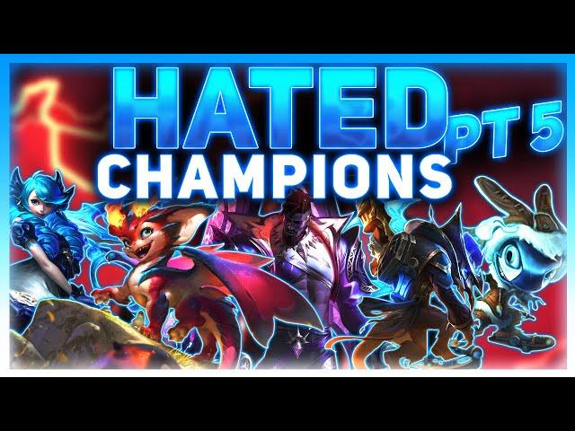 League's Most HATED Champions (5) | League Of Legends