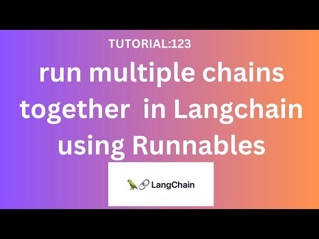 how to execute multiple chains together using runnable  in LangChain