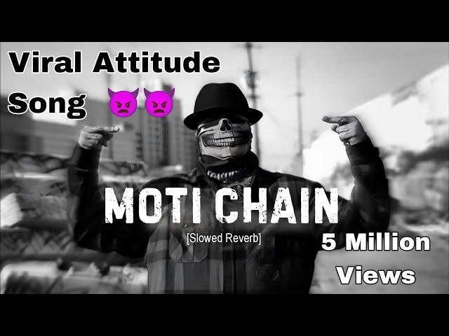 Moti Chain Mota Paisa [Slowed Reverb] - Viral Attitude Song 