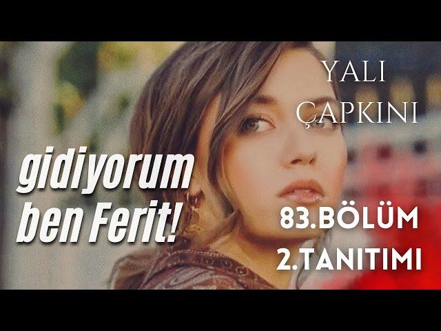 YALI 83. BÖLÜM 2. TANITIMI / GİDİYORUM BEN FERİT!