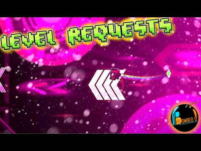 Level Requests are busting - [ Geometry Dash ] - L.R Part 55