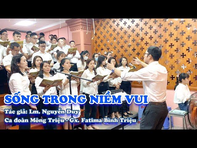 SỐNG TRONG NIỀM VUI | LM. NGUYỄN DUY | CA ĐOÀN MÔNG TRIỆU | GX. FATIMA BÌNH TRIỆU