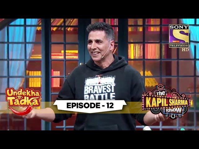 Akshay Salutes Our Soldiers | Undekha Tadka | Ep 12 | The Kapil Sharma Show Season 2