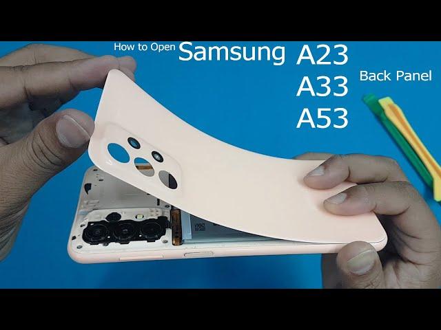 How to Open Samsung A23 /A33 /A53 Back Panel | Samsung A23 Disassembly | Samsung Galaxy A53 Teardown