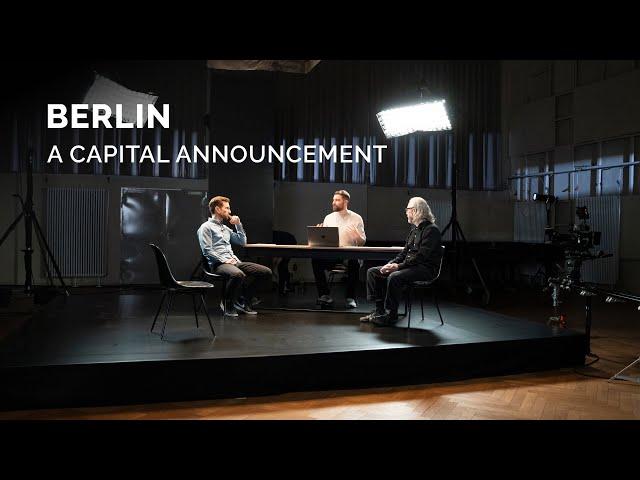 BERLIN: A Capital Announcement