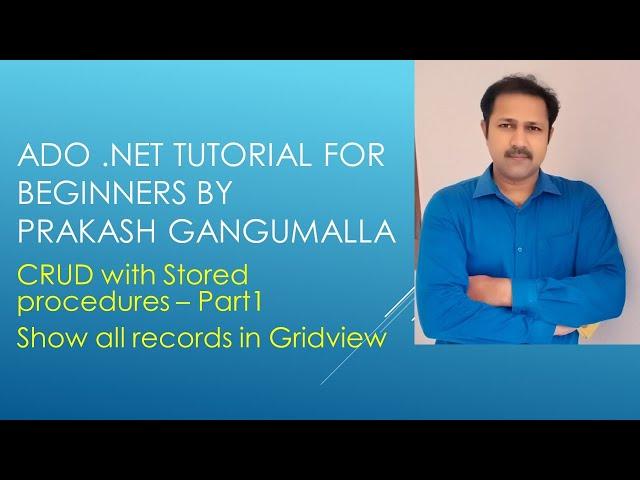 ASP .net CRUD Operations using stored procedures - PART1  | Display data in Gridview in ASP .Net