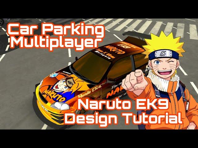 Car Parking Multiplayer, Naruto EK9 Anime Design Tutorial - By Aizen Virus.