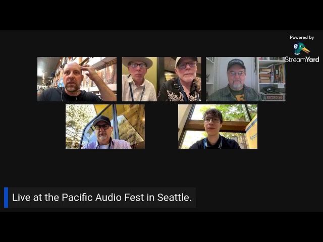 Audiophile Roundtable - Live from Pacific Audio Fest in Seattle! With Kevin Gray!!