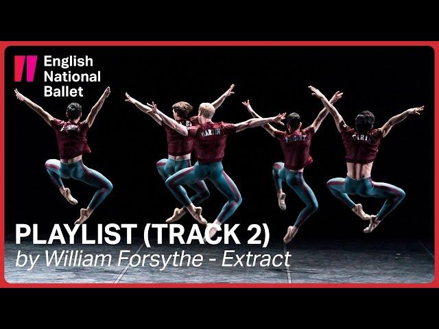 Playlist (Track 2) by William Forsythe (extract) | English National Ballet