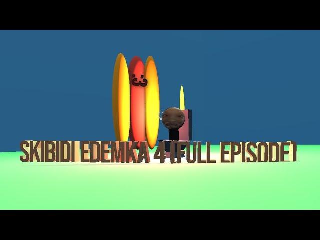 skibidi edemka 4 (full episode)