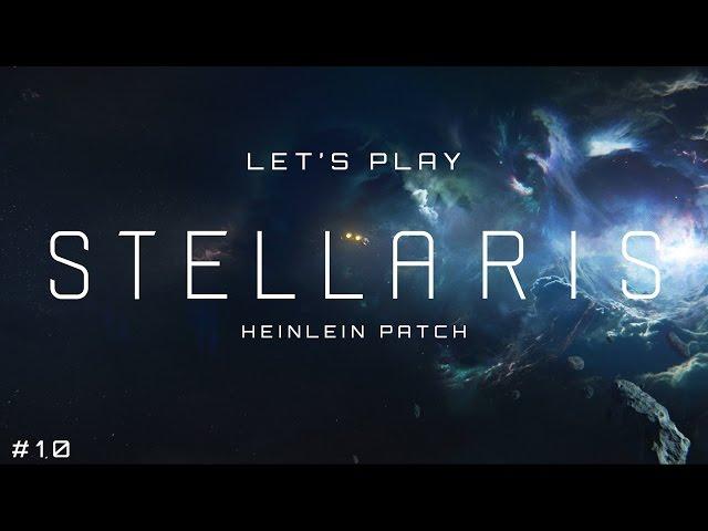 Let's Play Stellaris - Heinlein Patch #10