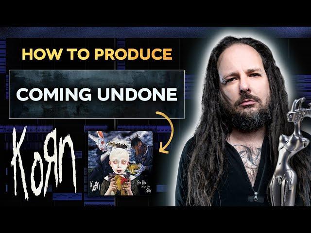 How To Produce KORN - Coming Undone