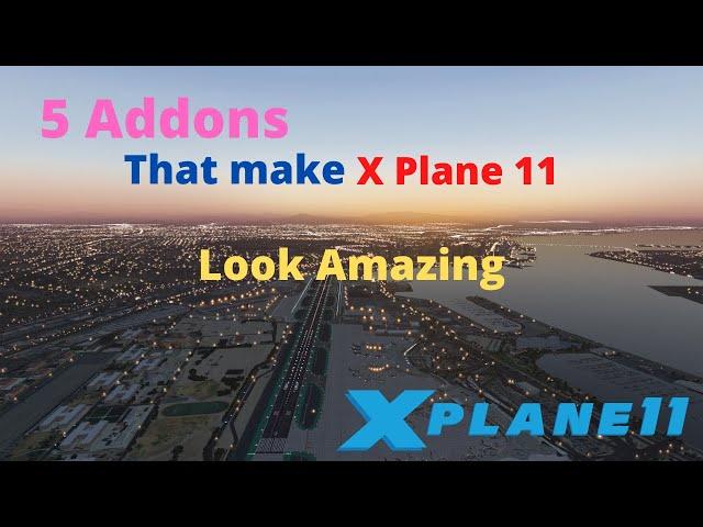 5 Addons That Make X Plane 11 Look Amazing