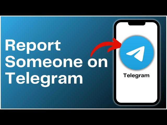 How to Report Someone on Telegram 2024