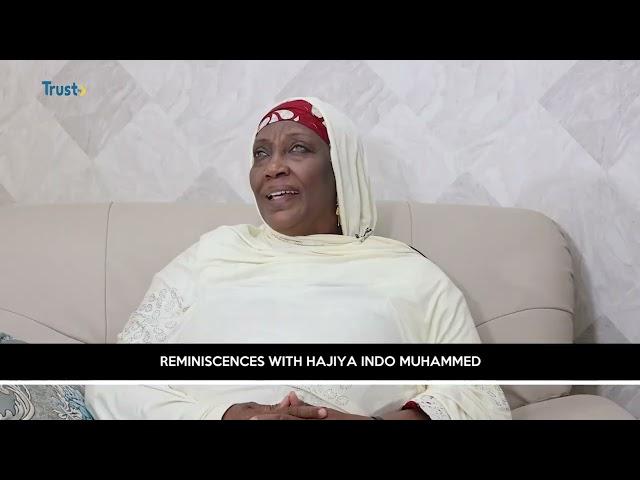 REMINISCENCES WITH HAJIYA INDO MUHAMMED  |  TRUST TV