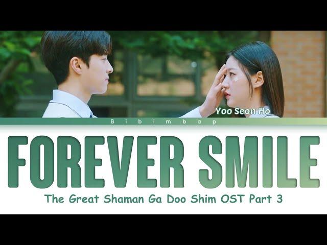 Yoo Seonho (유선호 ) - Forever Smile (The Great Shaman Ga Doo Shim OST Part 3) [Lyrics/Han/Rom/Eng]