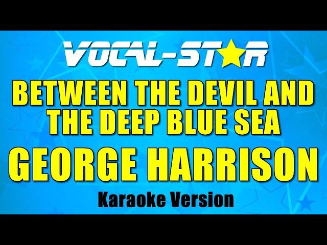 George Harrison - Between The Devil And The Deep Blue Sea | With Lyrics Vocal-Star 4K