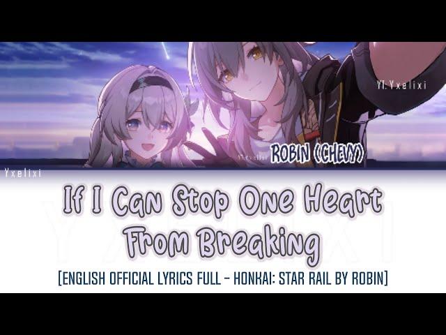 If I Can Stop One Heart From Breaking - HOYO-MiX | Robin Chevy | Official English Lyrics Full HSR