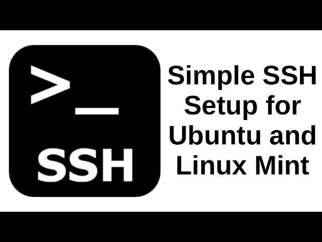 Simple SSH Setup for Ubuntu and Linux Mint