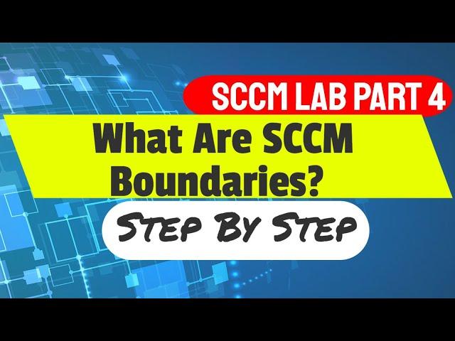 What are SCCM Boundaries | Microsoftware Configuration Manager Training Videos 2019