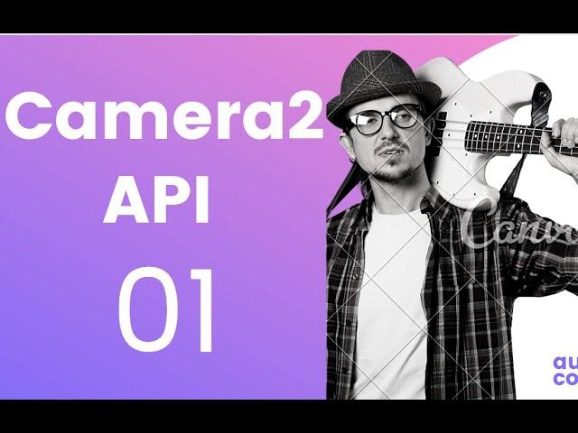 #1 Learn Camera2 API (2018) in Android Tutorial