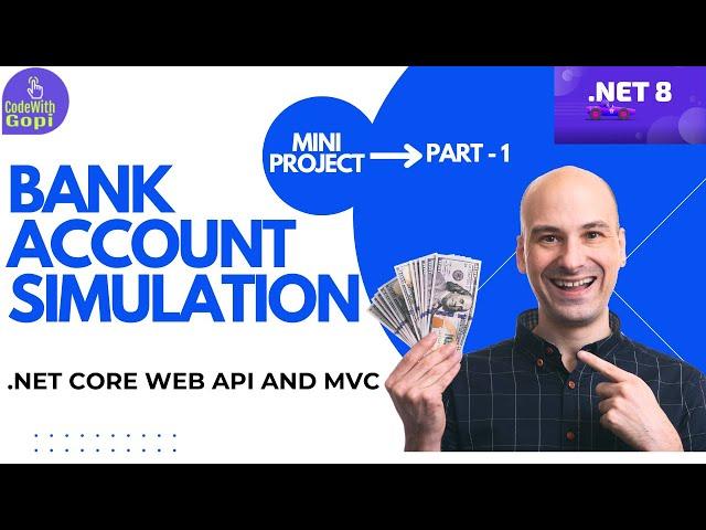 𝐏𝐫𝐨𝐣𝐞𝐜𝐭 - Building a Bank Account Simulation App with .NET Core MVC and Web API  - Part - 1️⃣