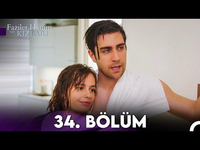 Fazilet Hanım ve Kızları 34. Bölüm