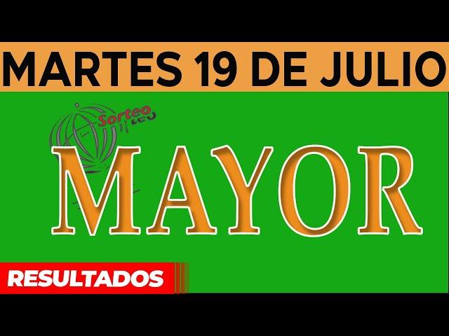 Resultado del sorteo de Mayor del Martes 19 de Julio de del 2022.