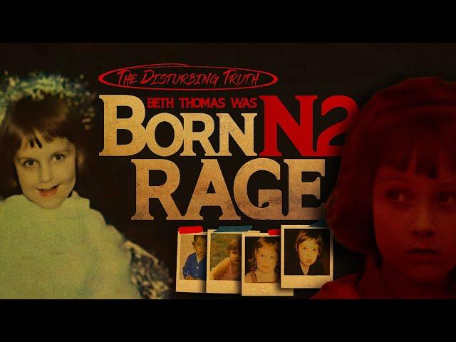 "BornN2Rage" PART 1 | The Real Beth Thomas Story | The Disturbing Truth