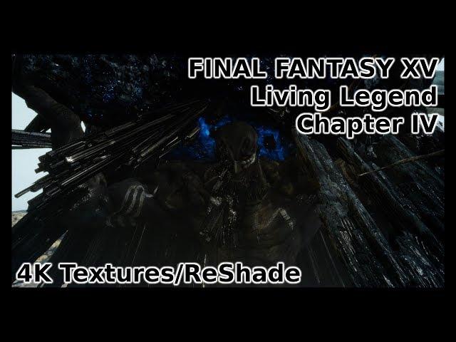 Final Fantasy XV PC - Chapter 4: Living Legend | ReShade | 4k Textures