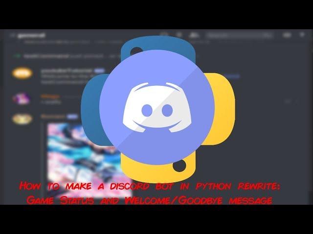 How to Make A Discord Bot in Python-Rewrite Part 2: Game Status, Welcome and Goodbye Message