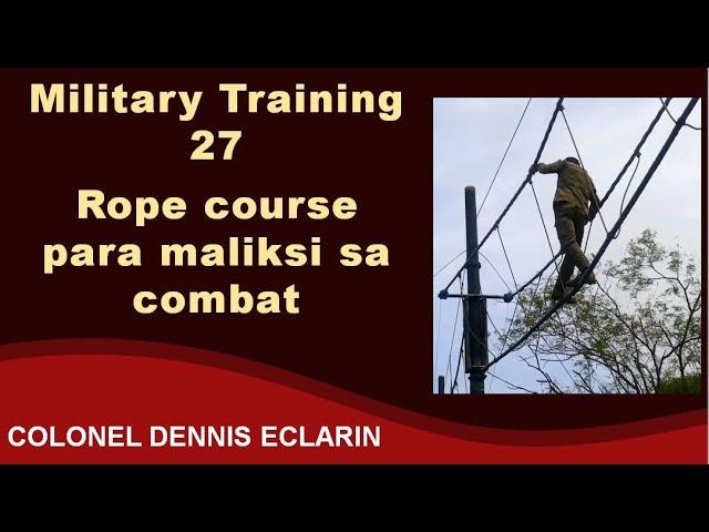 Military Training 27: Rope course para maliksi sa combat