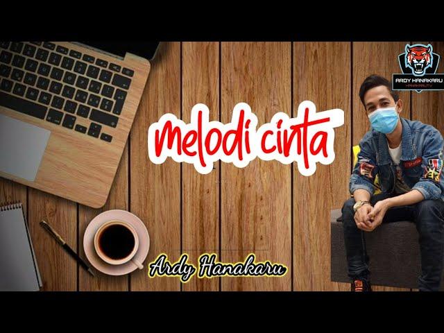 Ardy Hanakaru - Melodi Cinta ( Official Lirik Video Ardy Hanakaru Production) #music