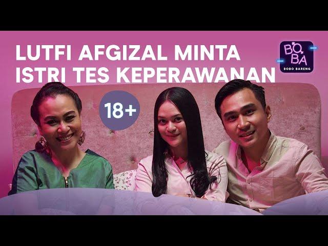 Lutfi Afgizal Minta Istri Tes Keperawanan Di RS | BOBA