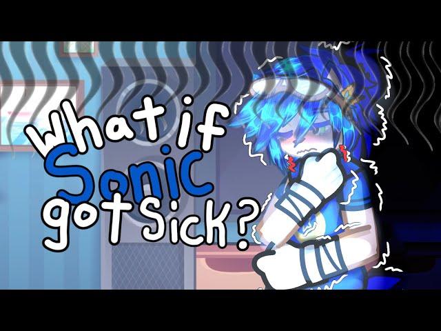 What if Sonic got sick?  || STH || SONADOW ||  Sonic The Hedgehog || WOLFIESHIPS U ||