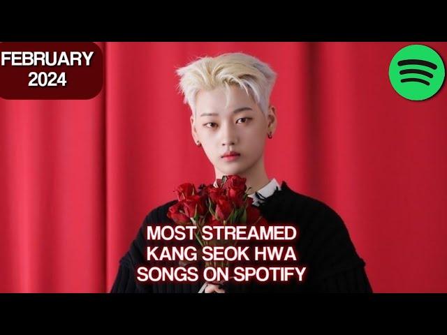 [TOP 3] MOST STREAMED KANG SEOK HWA SONGS ON SPOTIFY | FEBRUARY 2024