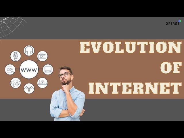 Evolution of Internet | How it started ?? | XPERGE