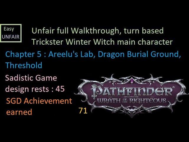 Pathfinder WOTR Unfair walkthrough 71 Chapter 5 : Areelu's Lab, Dragon Burial Ground, Threshold