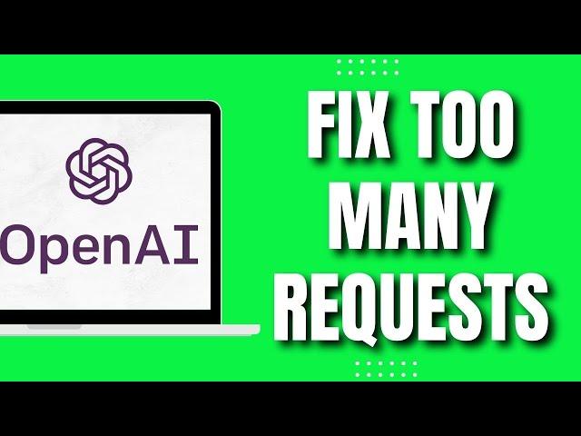 How To Fix Too Many Requests in ChatGPT (2023)