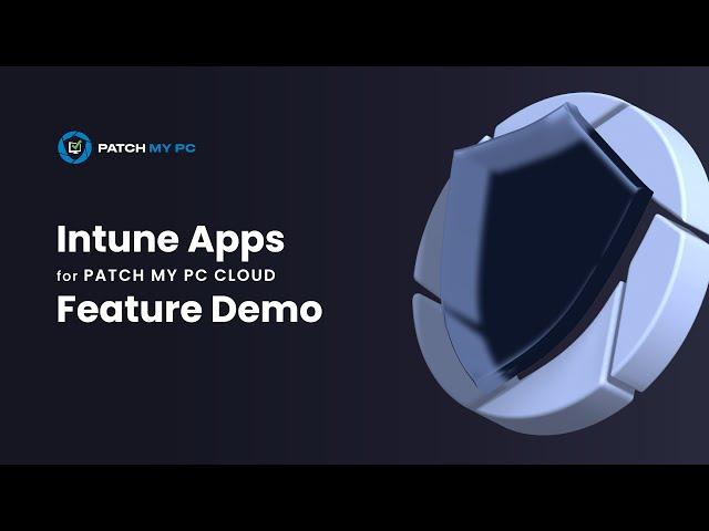 Intune Apps for Patch My PC Cloud preview feature demo