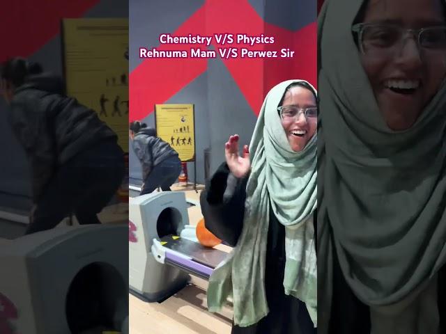 Rehnuma Mam V/s Perwez Sir | Chemistry V/S Physics