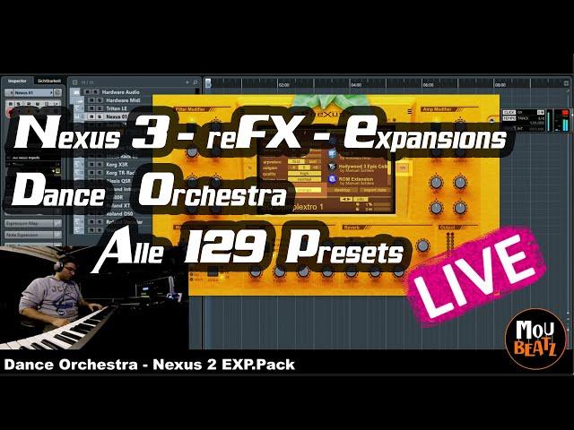 reFX Nexus 3 Expansion Tutorial - Dance Orchestra - All 129 Presets live Play - MouBeatz  | 2021