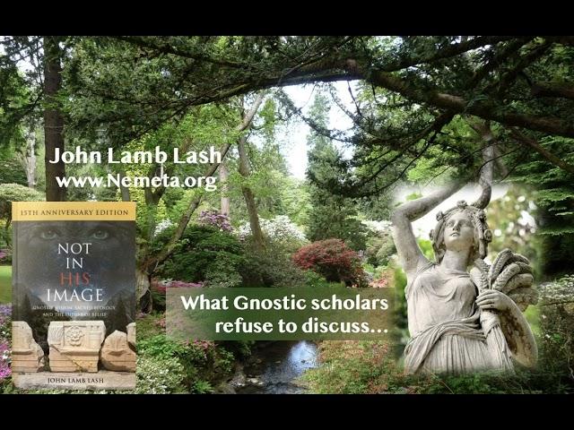 What Gnostic Scholars Refuse To Discuss - John Lamb Lash