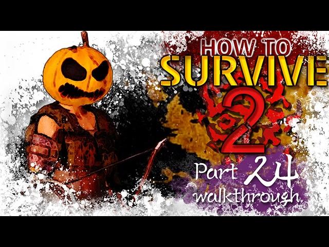 How to Survive 2 Walkthrough | Part 24 개척자