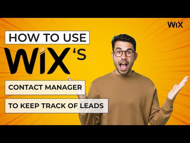 How to Use Wix’s Contact Manager to Keep Track of Leads