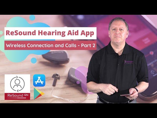ReSound Hearing Aids Pt 2: ReSound App Connection & Calls | Bluetooth Hearing Aids & Hearing Devices