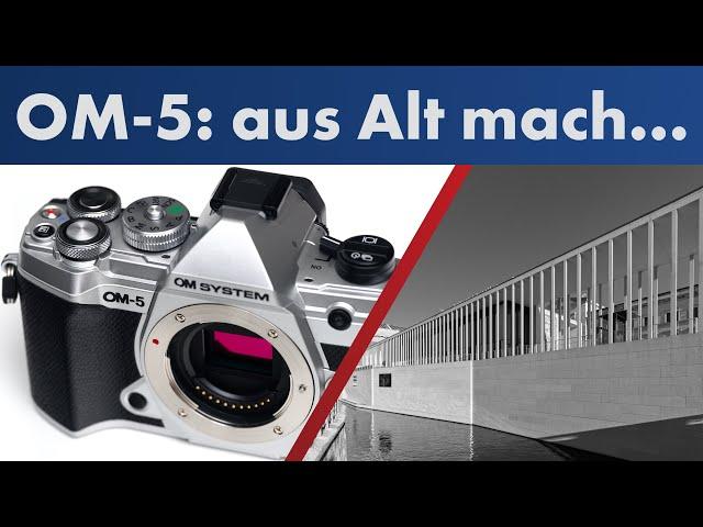 OM System OM-5 | alter Wein in neuen Schläuchen? [Test auf Deutsch]