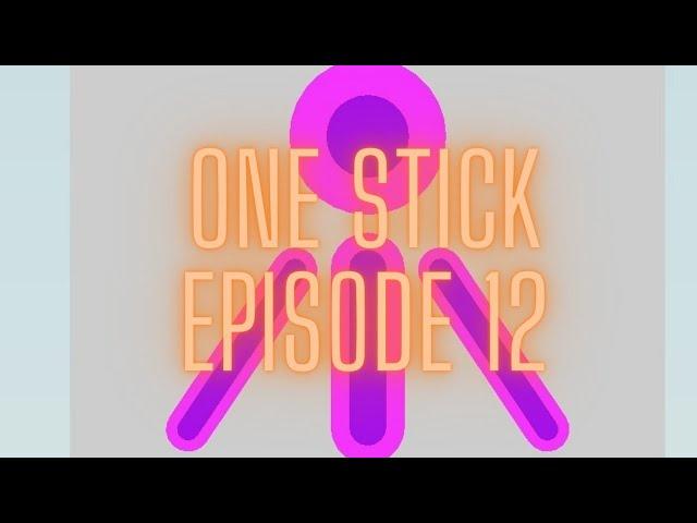 One Stick - Episode 12 - Entering Gas Garrison's Palace!