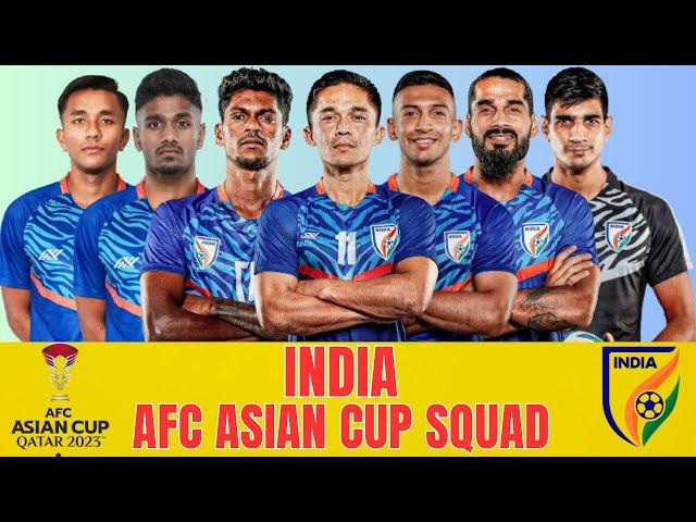 INDIAN FOOTBALL SQUAD FOR AFC ASIAN CUP 2024 | INDIA 2024 | AFC ASIAN CUP